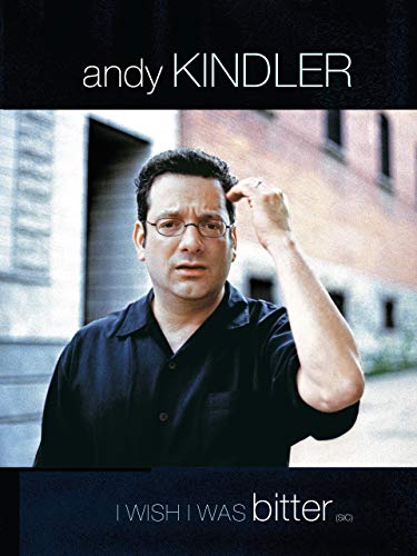     Andy Kindler: I Wish I Was Bitter